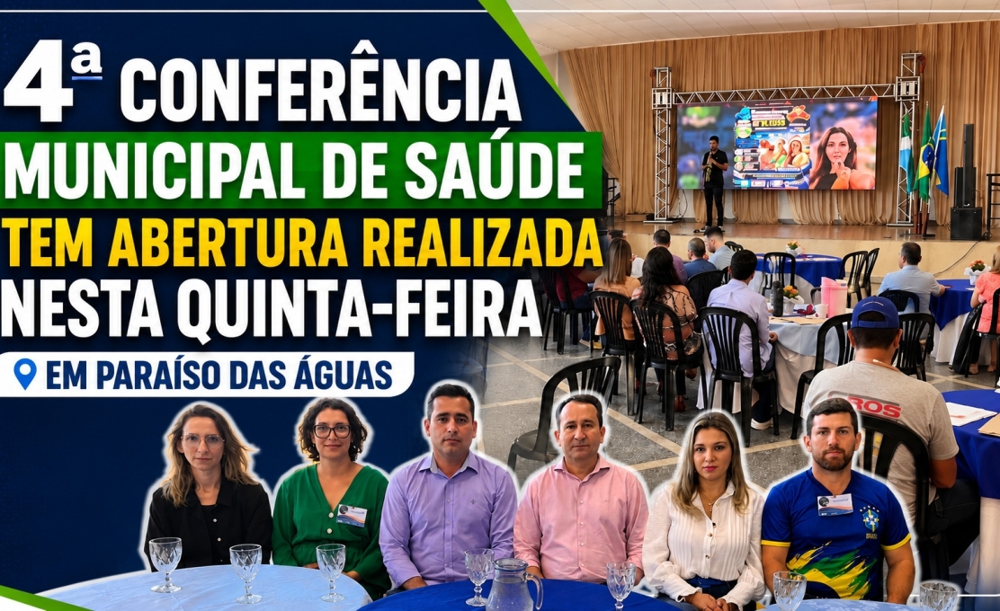 4ª Conferência Municipal de Saúde tem abertura realizada nesta quinta-feira em Paraíso das �...