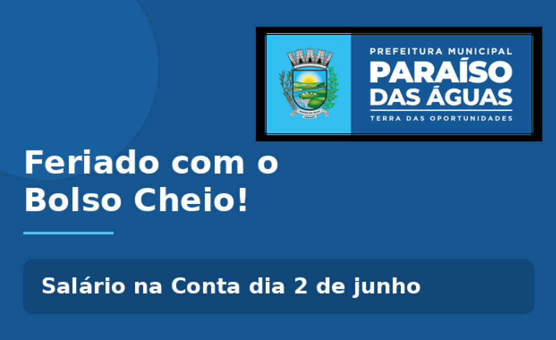 Feriado com o Bolso Cheio: Servidores municipais terão salário de maio disponível no dia 2 de...