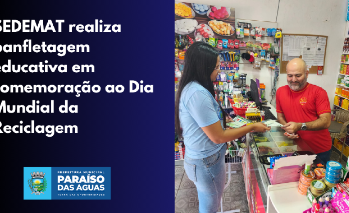 SEDEMAT realiza panfletagem educativa em comemoração ao Dia Mundial da Reciclagem