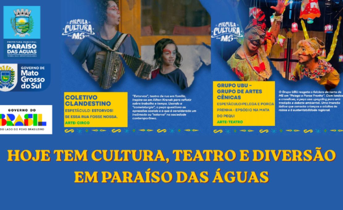 Cultura: Hoje tem espetáculo a partir das 18 horas