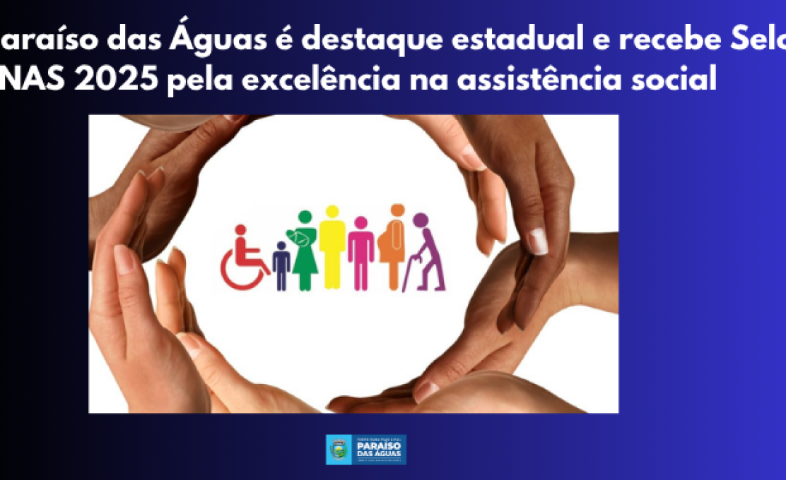 Paraíso das Águas é destaque estadual e recebe Selo FNAS 2025 pela excelência na assistênci...