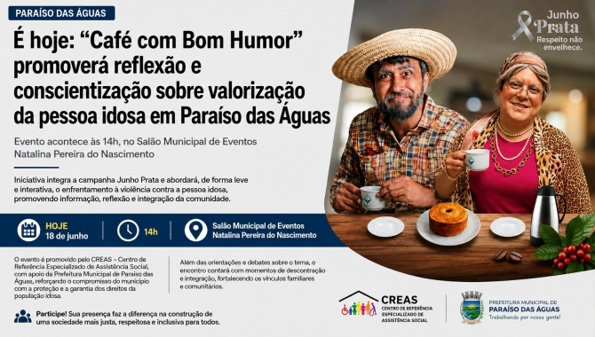 É Hoje: “Café com Bom Humor” promove reflexão e conscientização sobre valorização da pessoa idosa em Paraíso das Águas