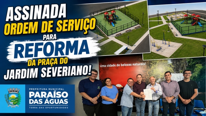 Ordem de serviço para reforma da Praça do Jardim Severiano é assinada e obra terá investimento de cerca de R$ 290 mil