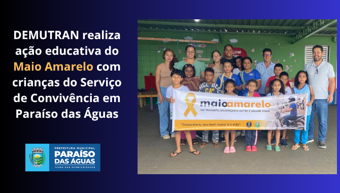 DEMUTRAN realiza ação educativa do Maio Amarelo com crianças do Serviço de Convivência em Paraíso das Águas
