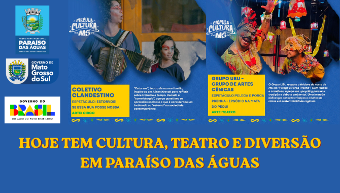 Cultura: Hoje tem espetáculo a partir das 18 horas