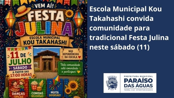 Escola Municipal Kou Takahashi convida comunidade para tradicional Festa Julina neste sábado (11)